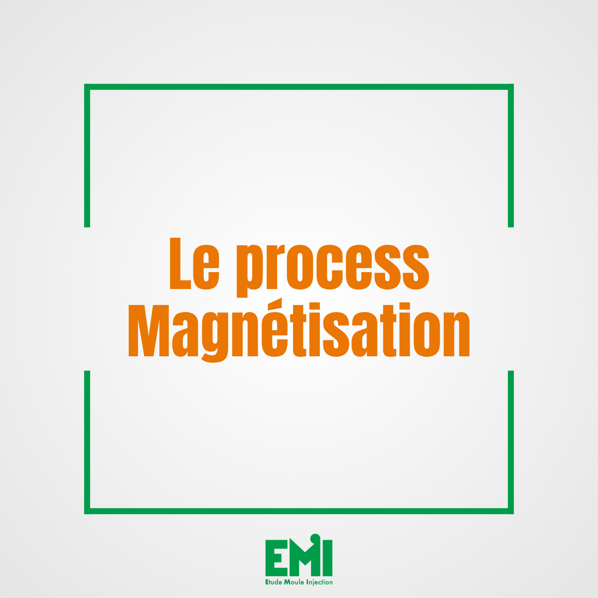 Le process Magnétisation