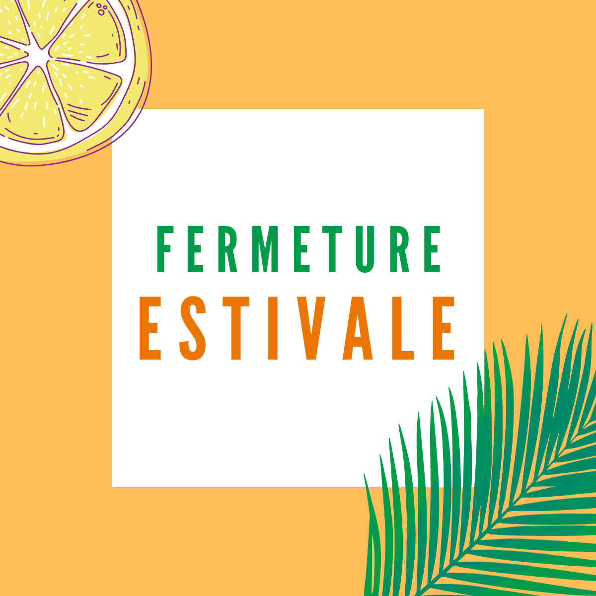 Fermeture estivale 2022